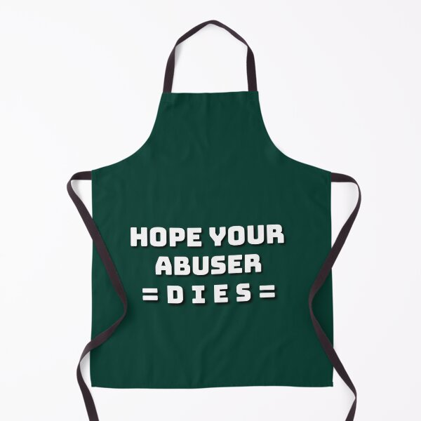 Item preview, I hope your abuser dies. designed and sold by Umiska.