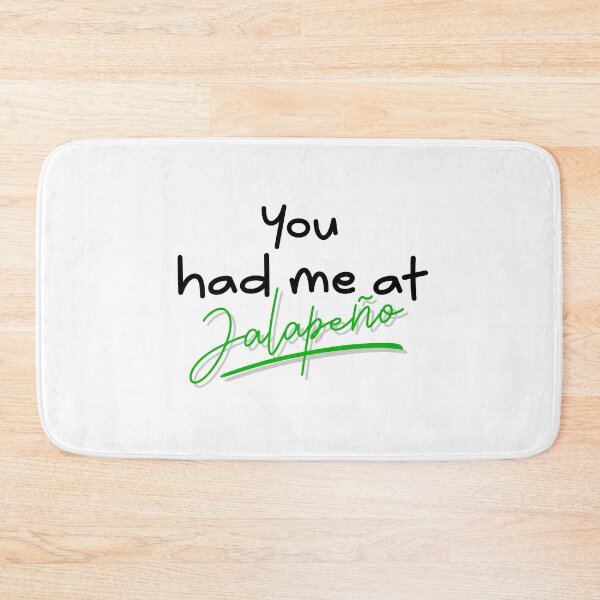 Item preview, You had me at Jalapeño quote black font designed and sold by NerdnGeekshop.