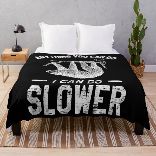 Item preview, Anything You Can Do I Can Do Slower | Sloth speed designed and sold by VictorL Designs.