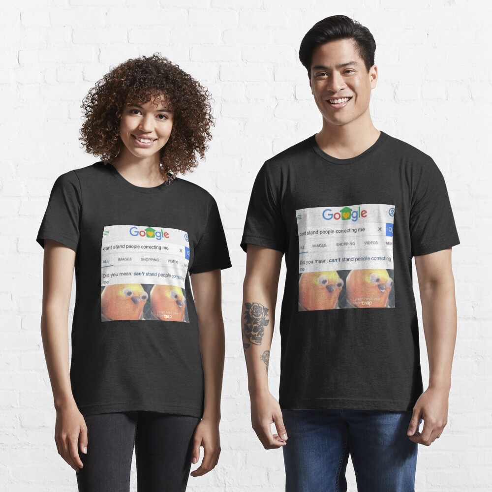 "Cant stand people correcting me. Sticker" Tshirt for Sale by MugshotMeme Redbubble memes t