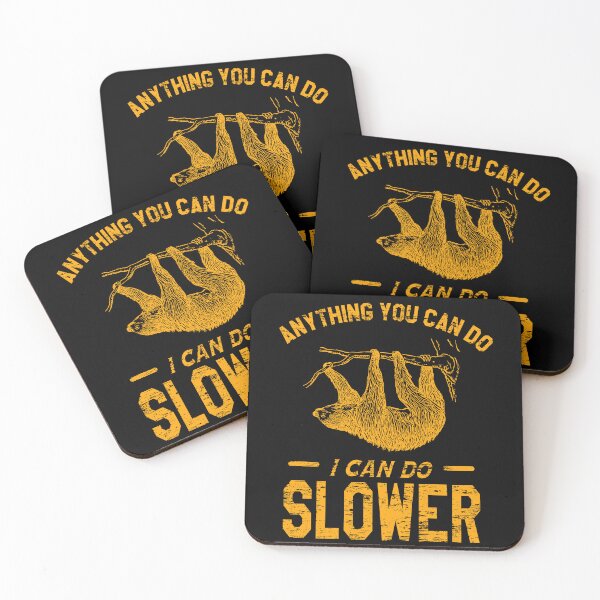 Item preview, Anything You Can Do I Can Do Slower | Sloth speed designed and sold by VictorL Designs.
