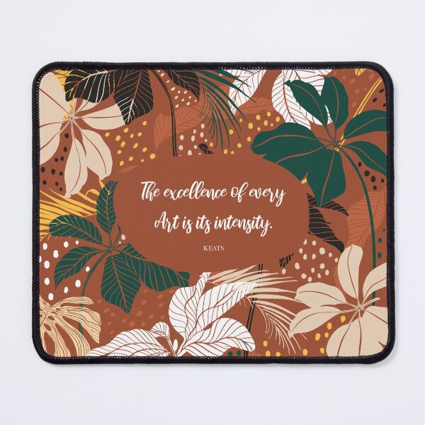 Item preview, The excellence of every Art is its intensity.  - Keats designed and sold by StudioCitrine.