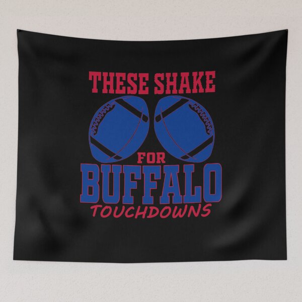 Item preview, Buffalo Football Fan - Funny These Shake For TDs designed and sold by doiron3525.