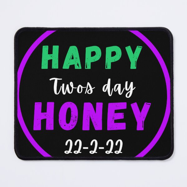 Item preview, Happy twos day honey 22-2-22 positive quote designed and sold by Coolclassy.