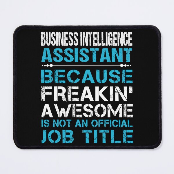 Item preview, Business Intelligence Assistant T Shirt - Freaking Awesome Job Gift Item Tee designed and sold by oetate4774.