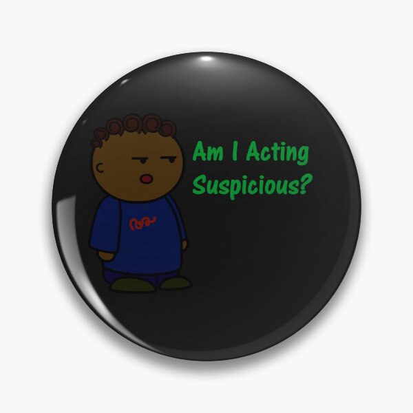 Item preview, Am I Acting Suspicious? designed and sold by DistinguishedMe.
