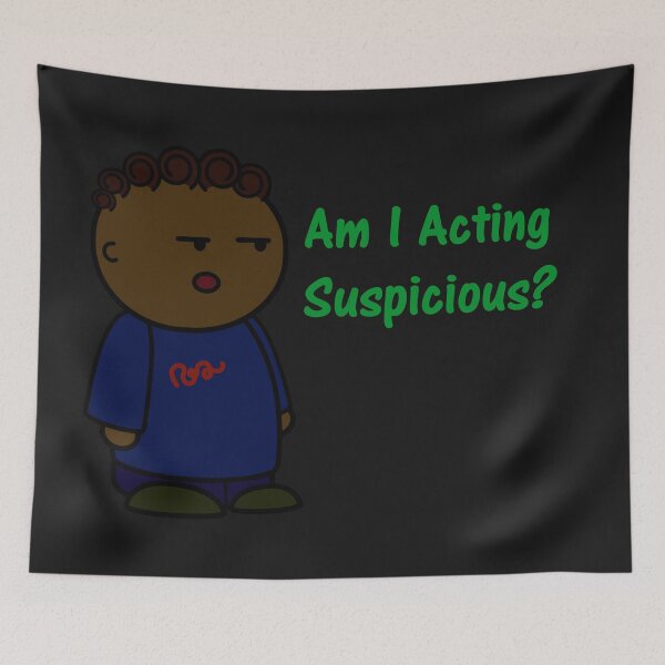 Item preview, Am I Acting Suspicious? designed and sold by DistinguishedMe.