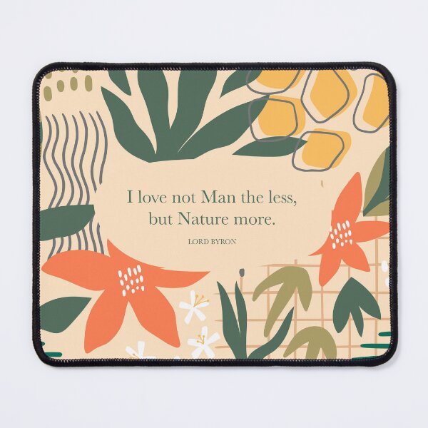 Item preview, I love not Man the less, but Nature more. Lord Byron designed and sold by StudioCitrine.