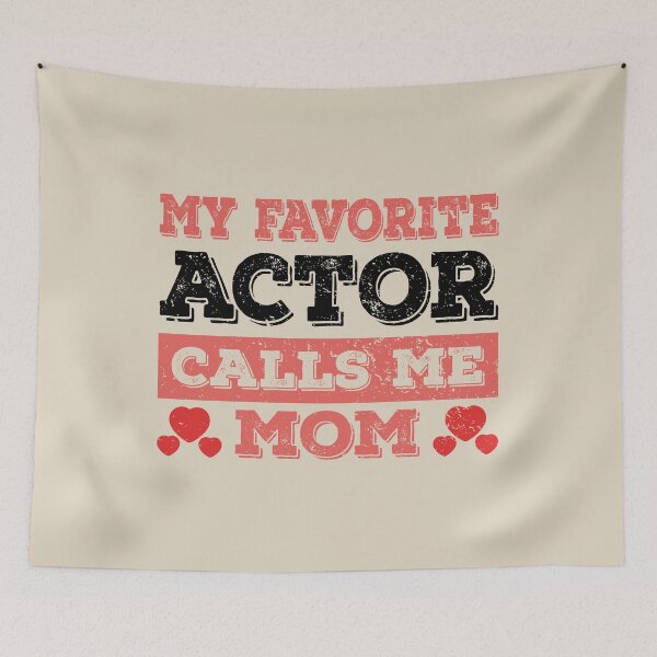 Item preview, My Favorite Actor Calls Me Mom - Funny Actor Quote Gift Idea For Men and Womens designed and sold by Mmmm3344.