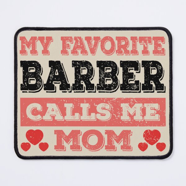 Item preview, My Favorite Barber Calls Me Mom - Funny Barber Quote Gift Idea For Men and Womens designed and sold by Mmmm3344.