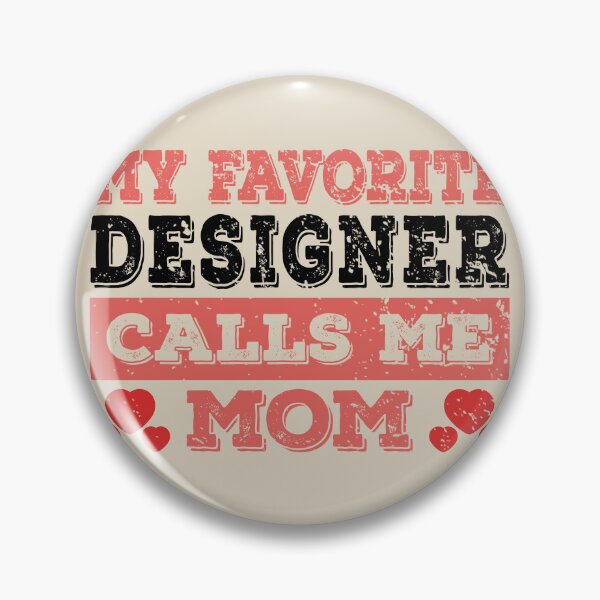 Item preview, My Favorite Designer Calls Me Mom - Funny Designer Quote Gift Idea For Men and Womens designed and sold by Mmmm3344.