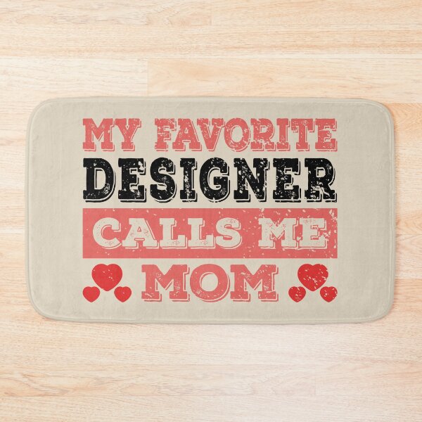 Item preview, My Favorite Designer Calls Me Mom - Funny Designer Quote Gift Idea For Men and Womens designed and sold by Mmmm3344.