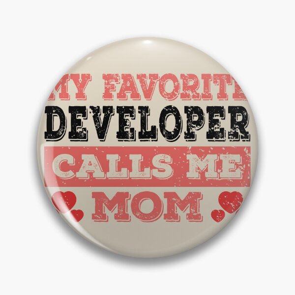 Item preview, My Favorite Developer Calls Me Mom - Funny Developer Quote Gift Idea For Men and Womens designed and sold by Mmmm3344.