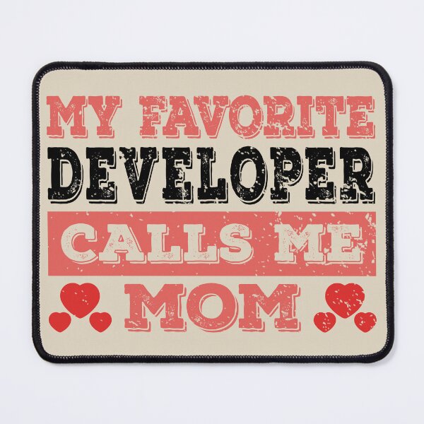 Item preview, My Favorite Developer Calls Me Mom - Funny Developer Quote Gift Idea For Men and Womens designed and sold by Mmmm3344.