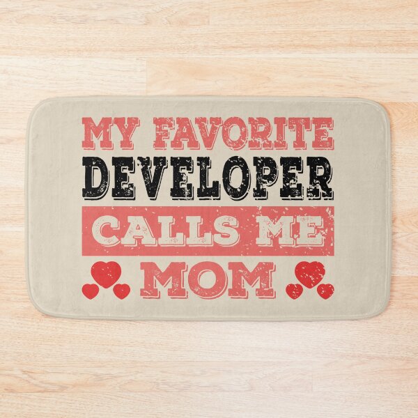 Item preview, My Favorite Developer Calls Me Mom - Funny Developer Quote Gift Idea For Men and Womens designed and sold by Mmmm3344.