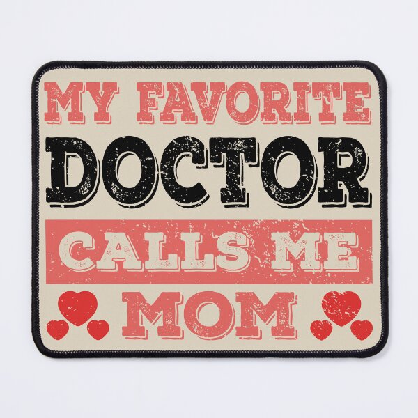 Item preview, My Favorite Doctor Calls Me Mom - Funny Doctor Quote Gift Idea For Men and Womens designed and sold by Mmmm3344.