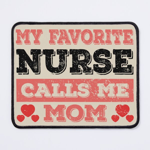 Item preview, My Favorite Nurse Calls Me Mom - Funny Nurse Quote Gift Idea For Men and Womens designed and sold by Mmmm3344.