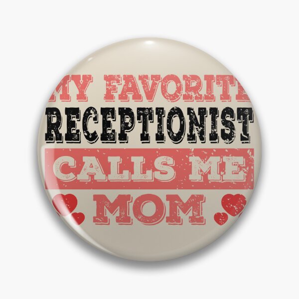 Item preview, My Favorite Receptionist Calls Me Mom - Funny Receptionist Quote Gift Idea For Men and Womens designed and sold by Mmmm3344.