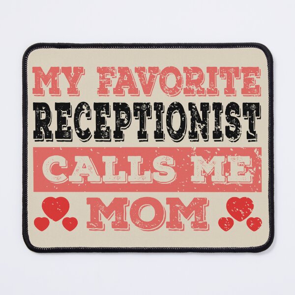 Item preview, My Favorite Receptionist Calls Me Mom - Funny Receptionist Quote Gift Idea For Men and Womens designed and sold by Mmmm3344.