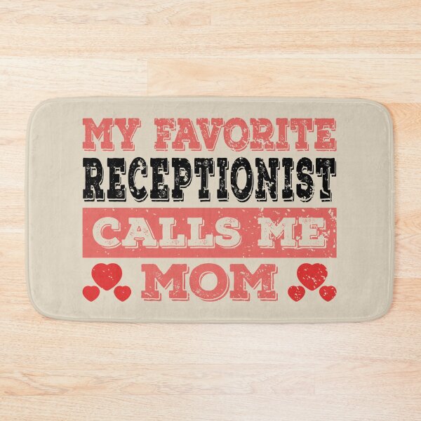 Item preview, My Favorite Receptionist Calls Me Mom - Funny Receptionist Quote Gift Idea For Men and Womens designed and sold by Mmmm3344.