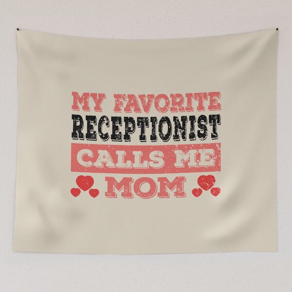 Item preview, My Favorite Receptionist Calls Me Mom - Funny Receptionist Quote Gift Idea For Men and Womens designed and sold by Mmmm3344.