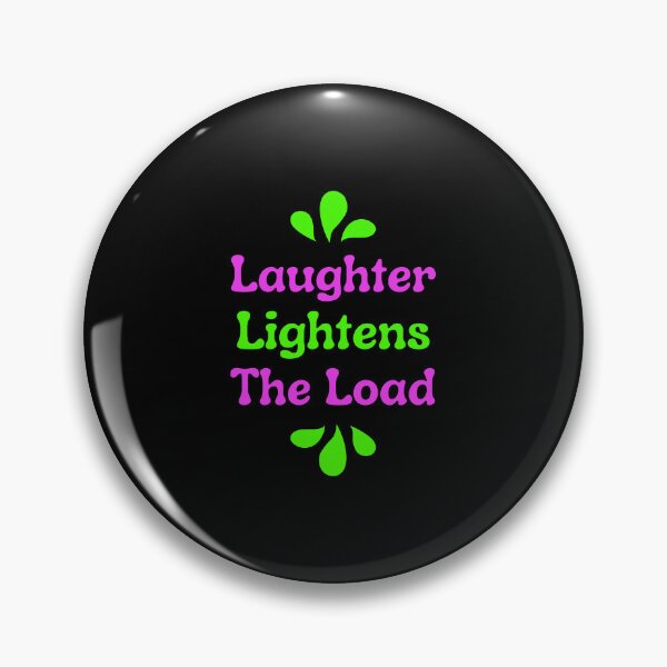Item preview, Laughter Lightens The load designed and sold by Einstein12345.