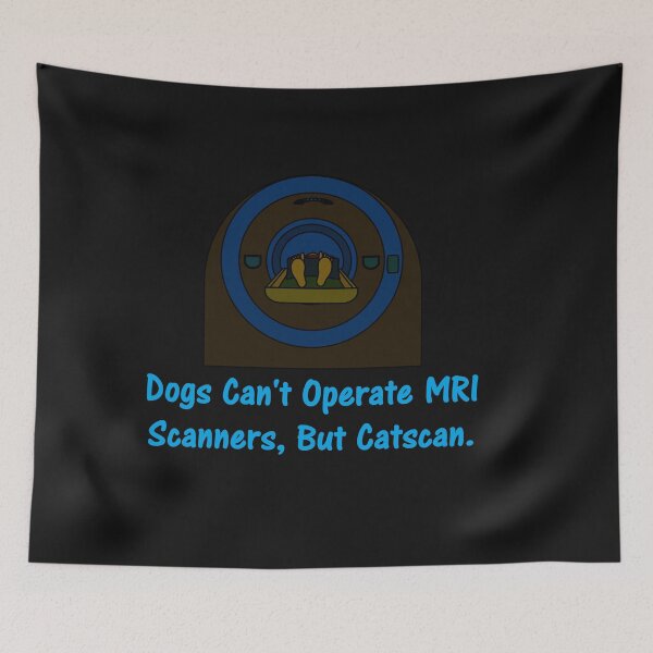 Item preview, Dogs Can't Operate MRI Scanners But Catscan designed and sold by DistinguishedMe.