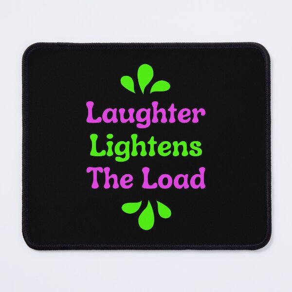 Item preview, Laughter Lightens The load designed and sold by Einstein12345.