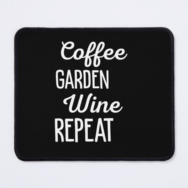 Item preview, Coffee Garden Wine Repeat Funny Gardening designed and sold by Graceland Memphis.