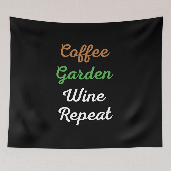Item preview, Coffee Garden Wine Repeat Funny Gardening   designed and sold by Graceland  Memphis.