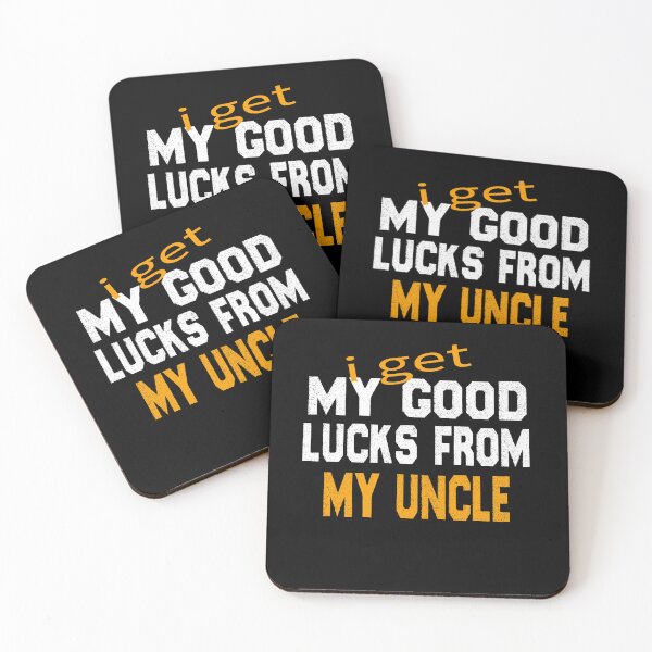 Item preview,  I get my good lucks from my uncle-unique gifts for family designed and sold by i l u s ⭐⭐⭐⭐⭐ (150).