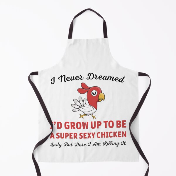 Item preview, I Never Dreamed I’d Grow Up To Be A Super Sexy Chicken Lady But Here I Am Killing It designed and sold by Graceland Memphis.