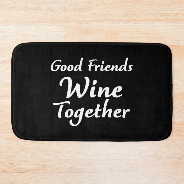 Item preview, Good Friends Wine Together designed and sold by Graceland  Memphis.