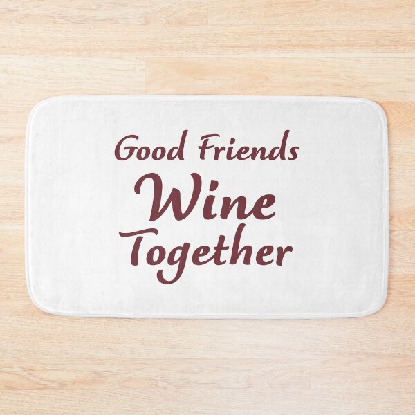 Item preview, Good Friends Wine Together designed and sold by Graceland  Memphis.