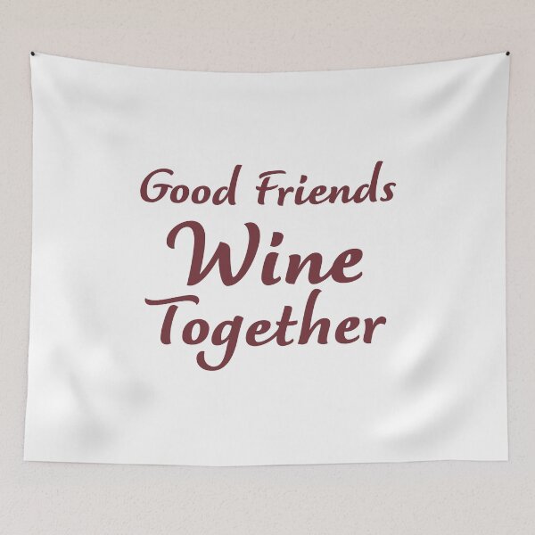Item preview, Good Friends Wine Together designed and sold by Graceland  Memphis.