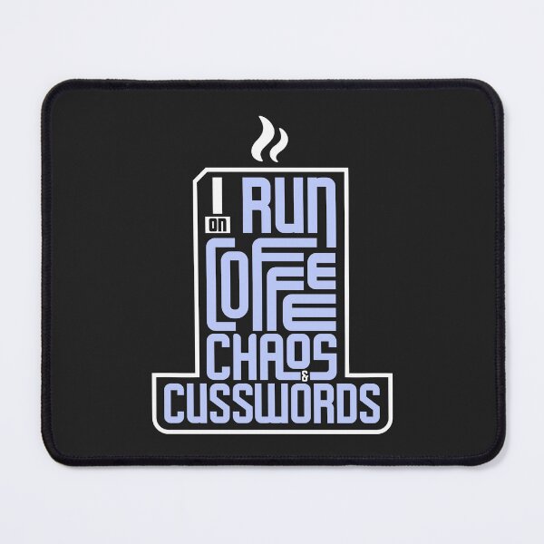 Item preview, I run on coffee, chaos, and cuss words designed and sold by SparkDrago.