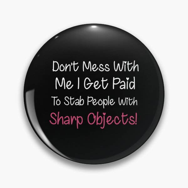 Item preview, DON'T MESS WITH ME I GET PAID TO STAB PEOPLE WITH SHARP OBJECTS  FUNNY NURSE designed and sold by Graceland  Memphis.