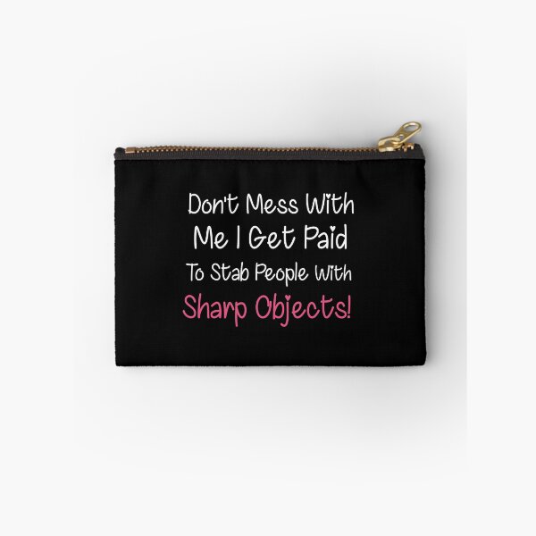 Item preview, DON'T MESS WITH ME I GET PAID TO STAB PEOPLE WITH SHARP OBJECTS  FUNNY NURSE designed and sold by Graceland  Memphis.
