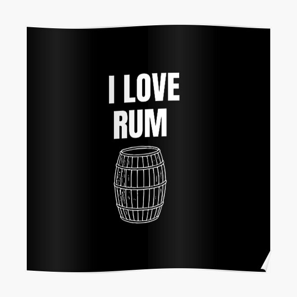 "I Love Rum " Poster for Sale by gabiworld Redbubble