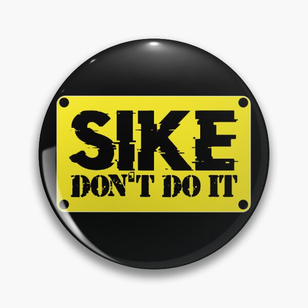 Item preview, SIKE DON'T DO IT! designed and sold by EasilyShop.