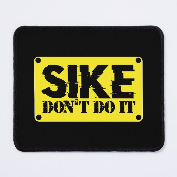 Item preview, SIKE DON'T DO IT! designed and sold by EasilyShop.