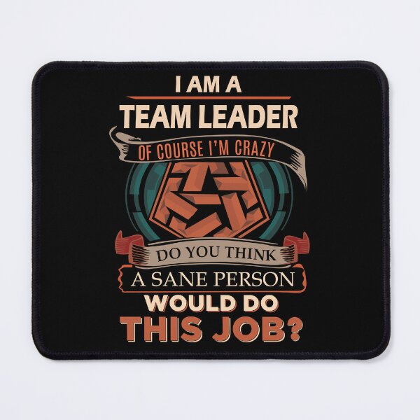 Item preview, Team Leader T Shirt - Sane Person Job Gift Item Tee designed and sold by stacyarmst.