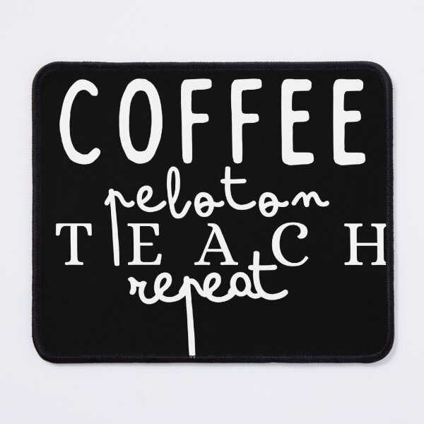 Item preview, coffee peloton teach repeat positive quote black and white illustration ,are you brewing for me. designed and sold by Coolclassy.