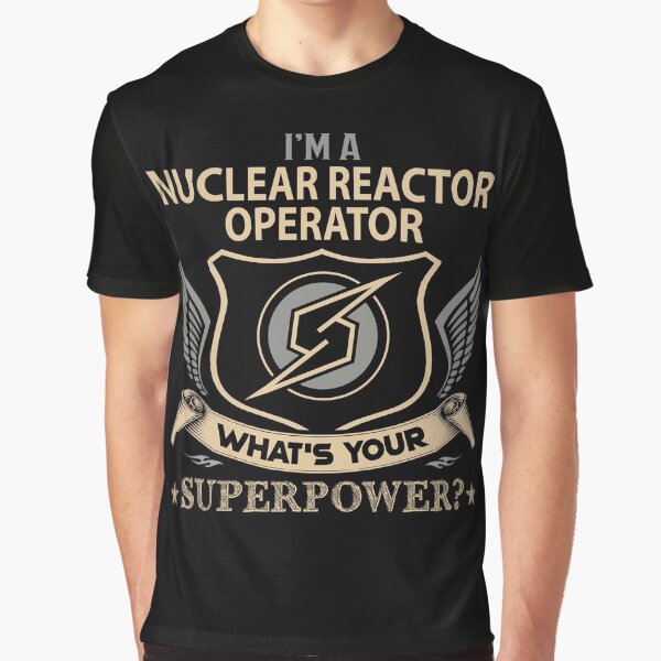Artikel-Vorschau von Kernreaktor-Betreiber-T-Shirt - was Ihr Supermacht-Job-Geschenkartikel-T-Stück ist, designt und verkauft von leolanwugm.