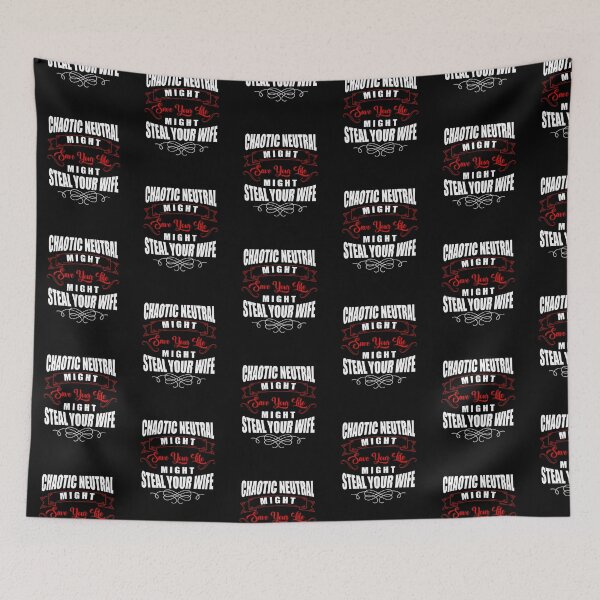 Item preview, Chaotic Neutral Might Save Your Life Might Steal Your Wife designed and sold by EasilyShop.