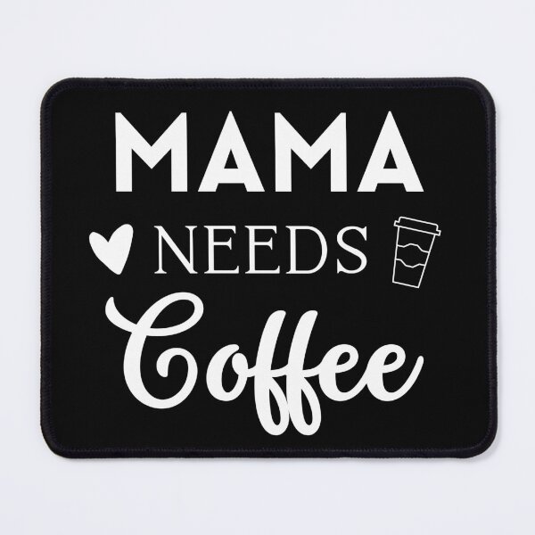 Item preview, Mama Needs Coffee, Mom, Funny Mother,For Mom, Mothers Day, Coffee Lover, Mommy designed and sold by JUSTDOIT ⭐⭐⭐⭐⭐.