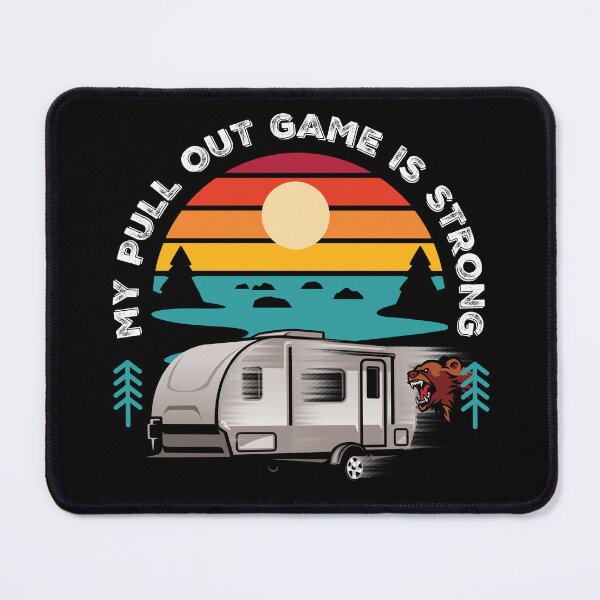 Item preview, My Pull Out Game Is Strong RV Trailer Camping designed and sold by Uppercase Tees.