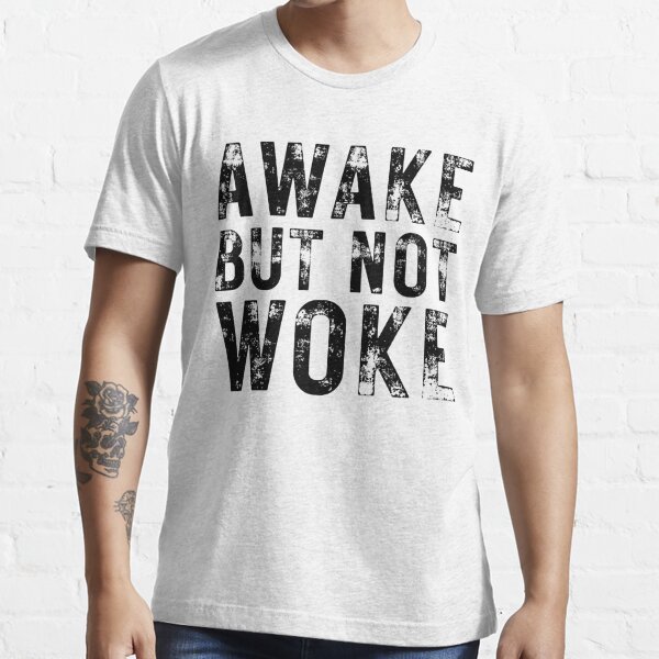 Awake Not Woke Awake But Not Woke Patriots American Flag T Shirt By