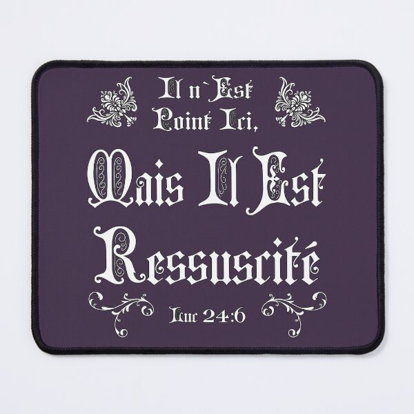 Item preview, Luke 24:6 French - Black And White Gothic - He is not here - he is risen. designed and sold by LuceVeritatis.