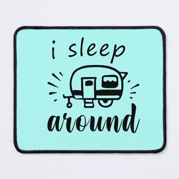 Item preview, funny camper quote, i sleep around, camper designed and sold by VESTITCH.